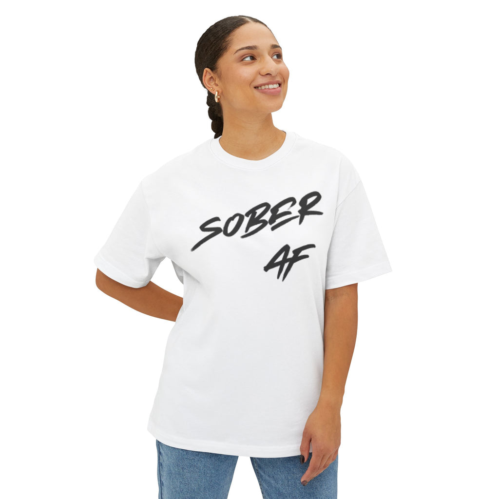 Sober AF Oversized Boxy Tee — Bold Recovery Statement Shirt