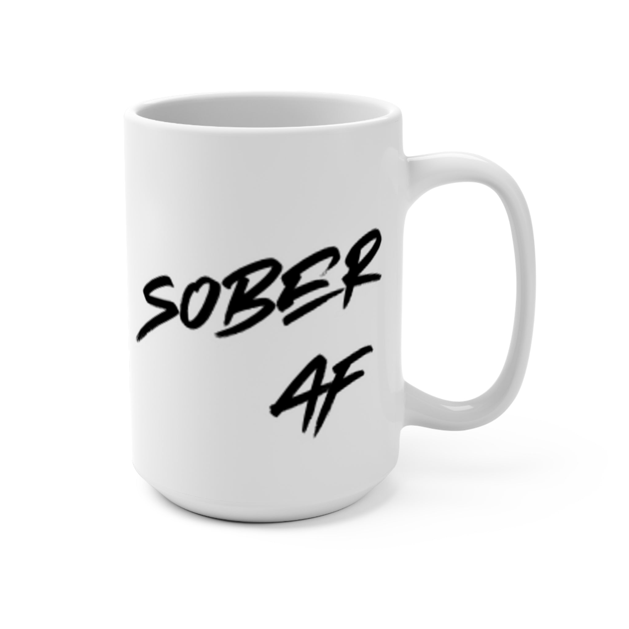 Sober AF Mug — 15oz Bold Script Coffee Cup for Recovery & Sober Living