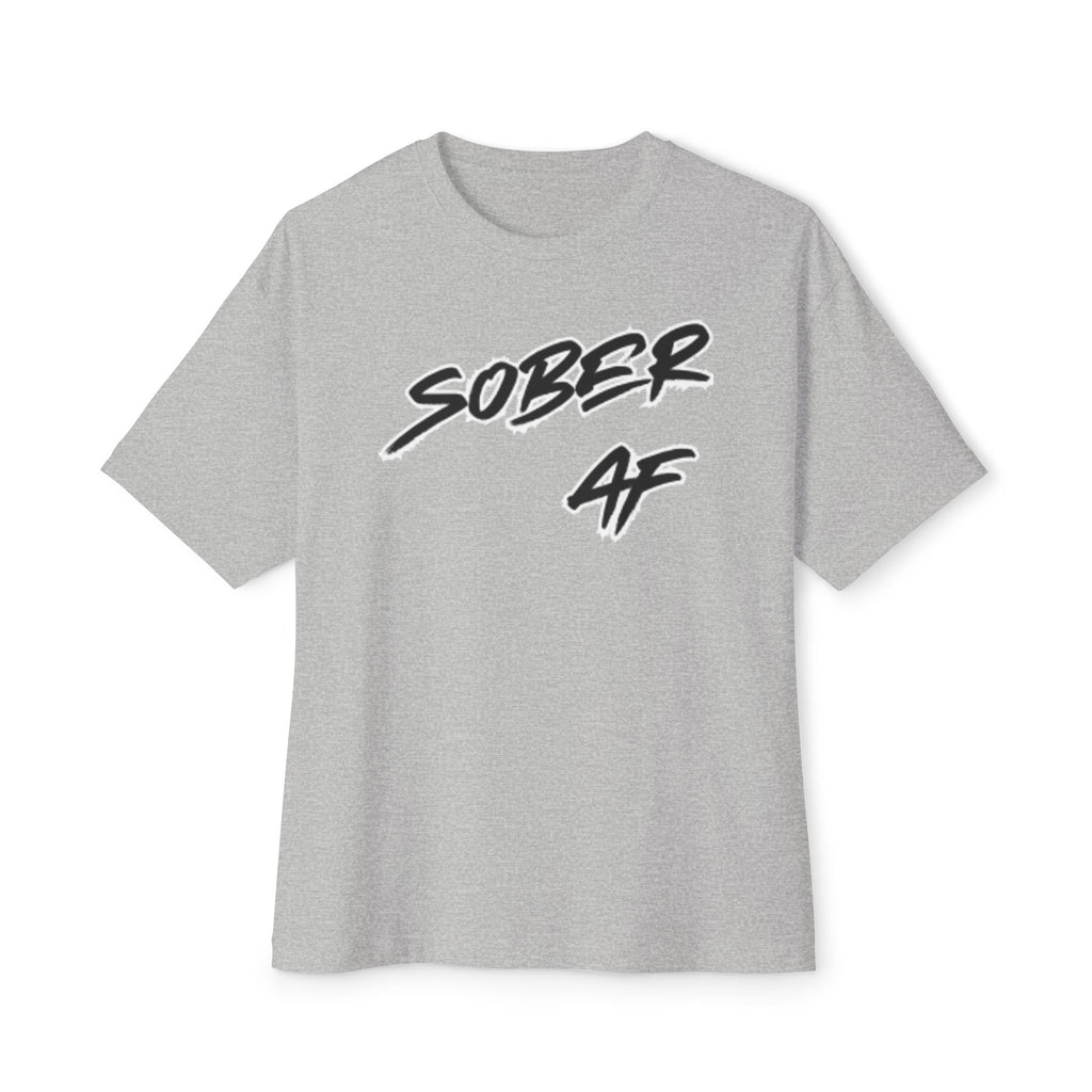 Sober AF Oversized Boxy Tee — Bold Recovery Statement Shirt