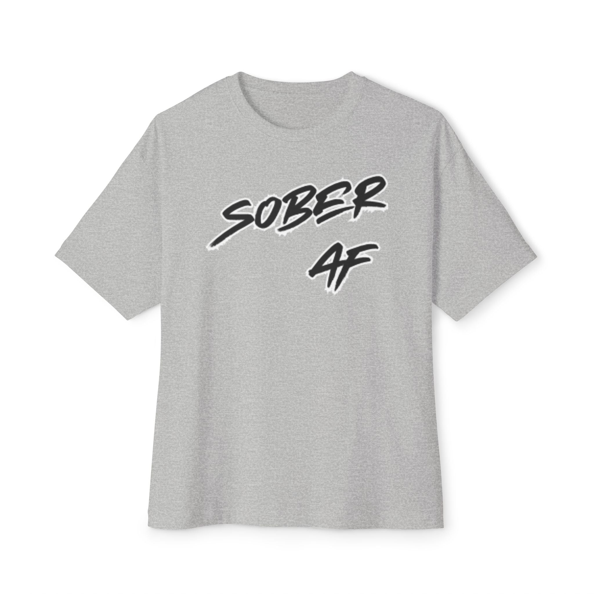 Sober AF Oversized Boxy Tee — Bold Recovery Statement Shirt