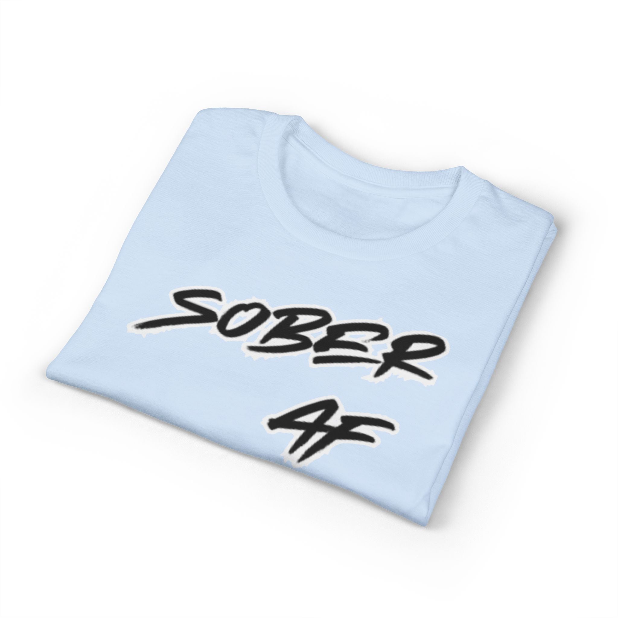 Sober AF Graphic T‑Shirt — Bold Recovery Statement Tee