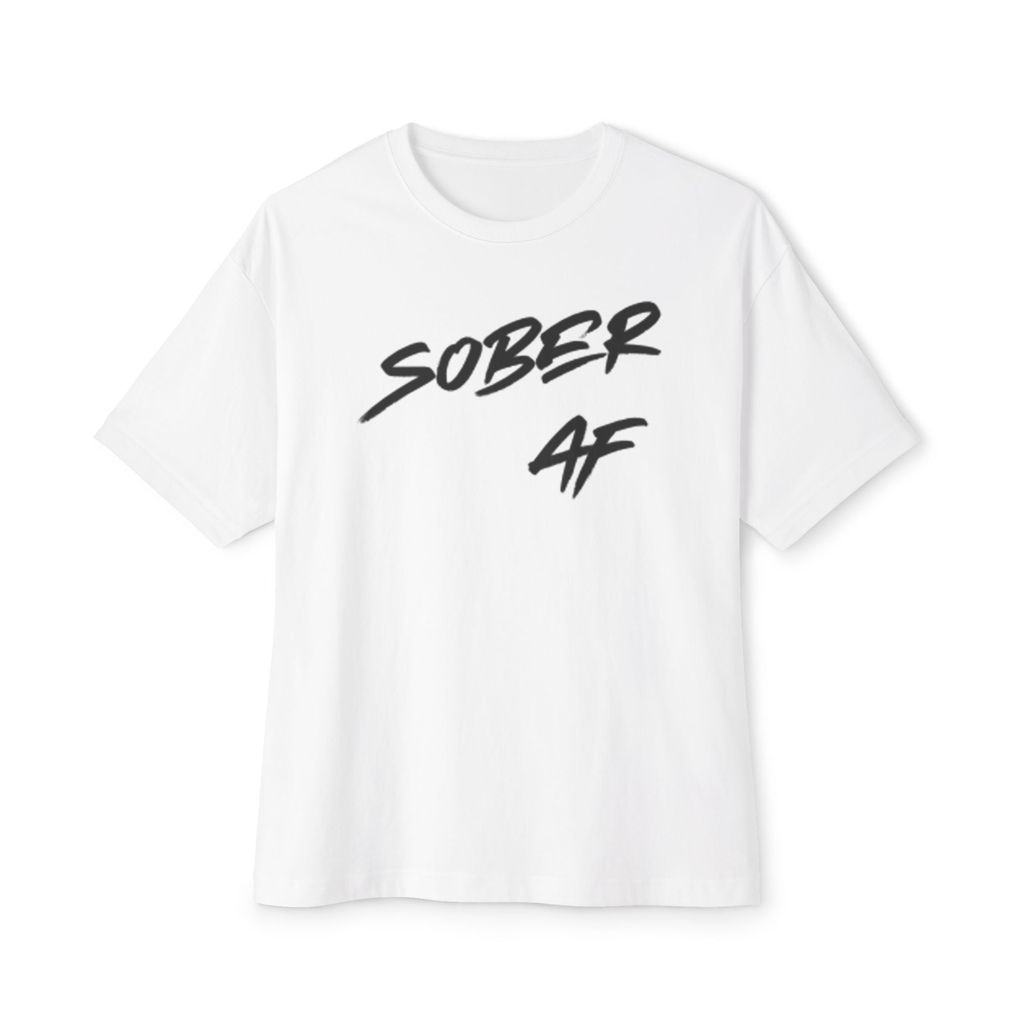 Sober AF Oversized Boxy Tee — Bold Recovery Statement Shirt