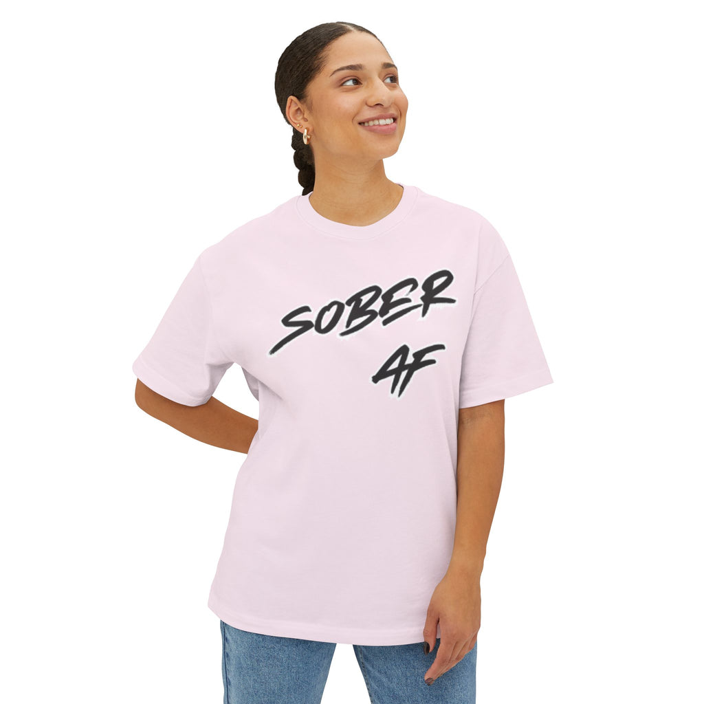 Sober AF Oversized Boxy Tee — Bold Recovery Statement Shirt