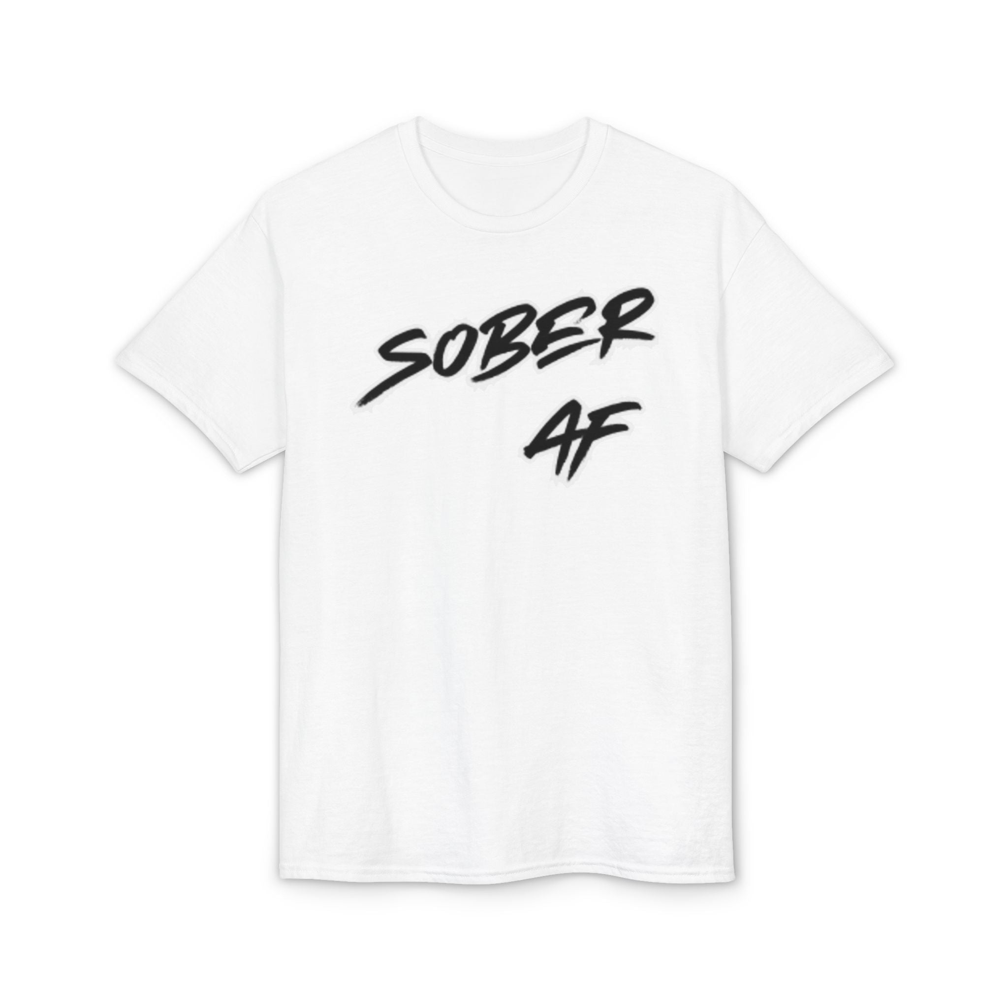 Sober AF Graphic T‑Shirt — Bold Recovery Statement Tee