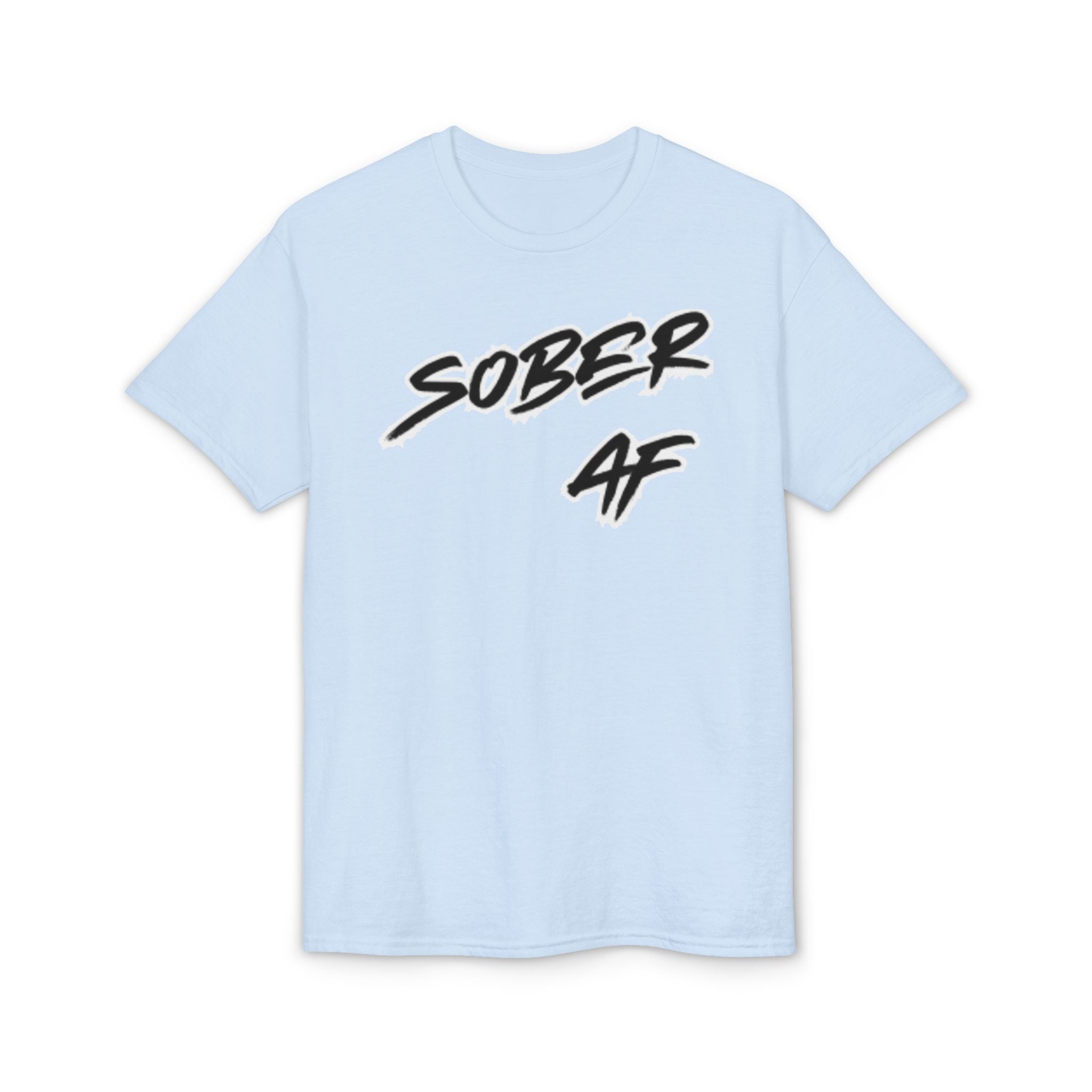 Sober AF Graphic T‑Shirt — Bold Recovery Statement Tee