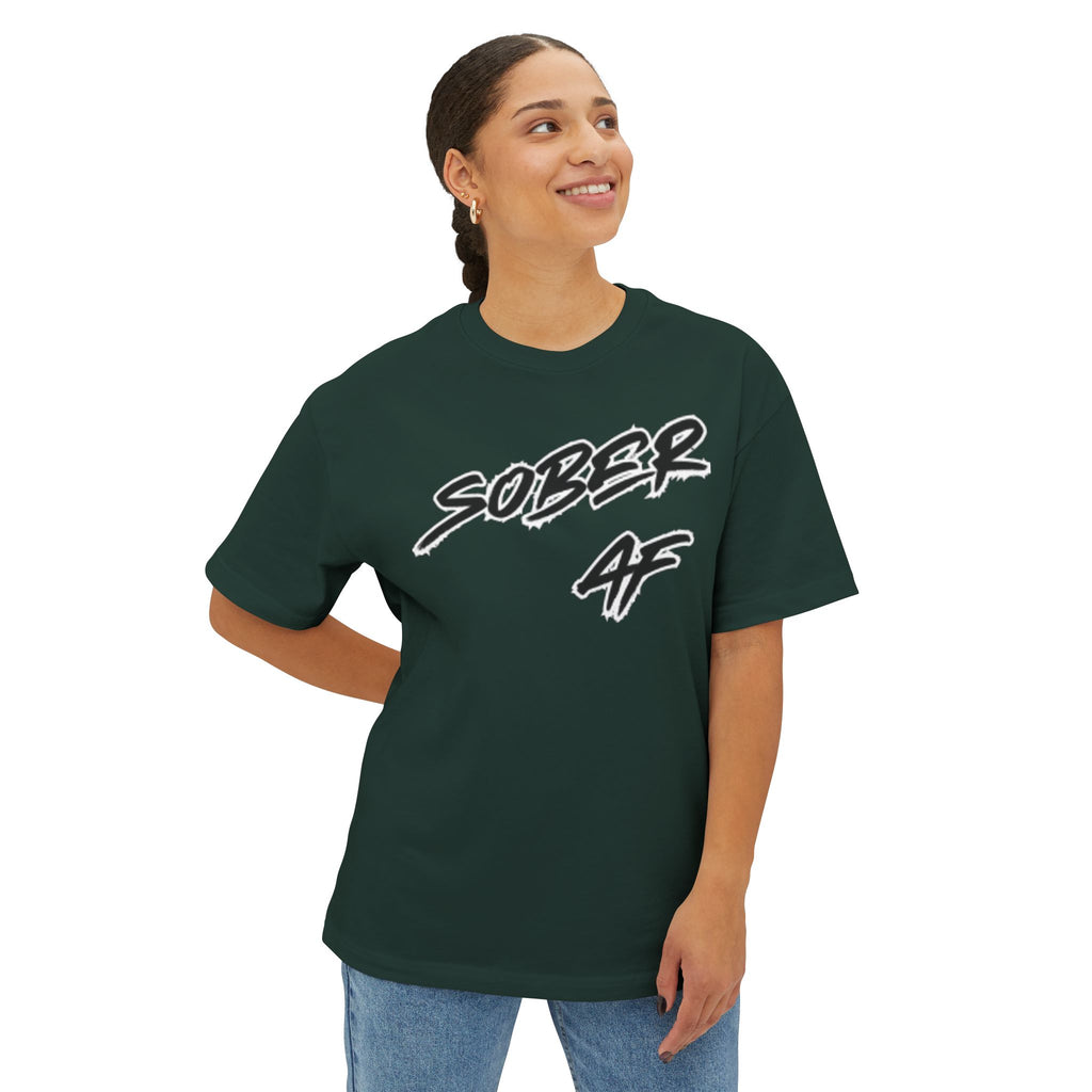 Sober AF Oversized Boxy Tee — Bold Recovery Statement Shirt