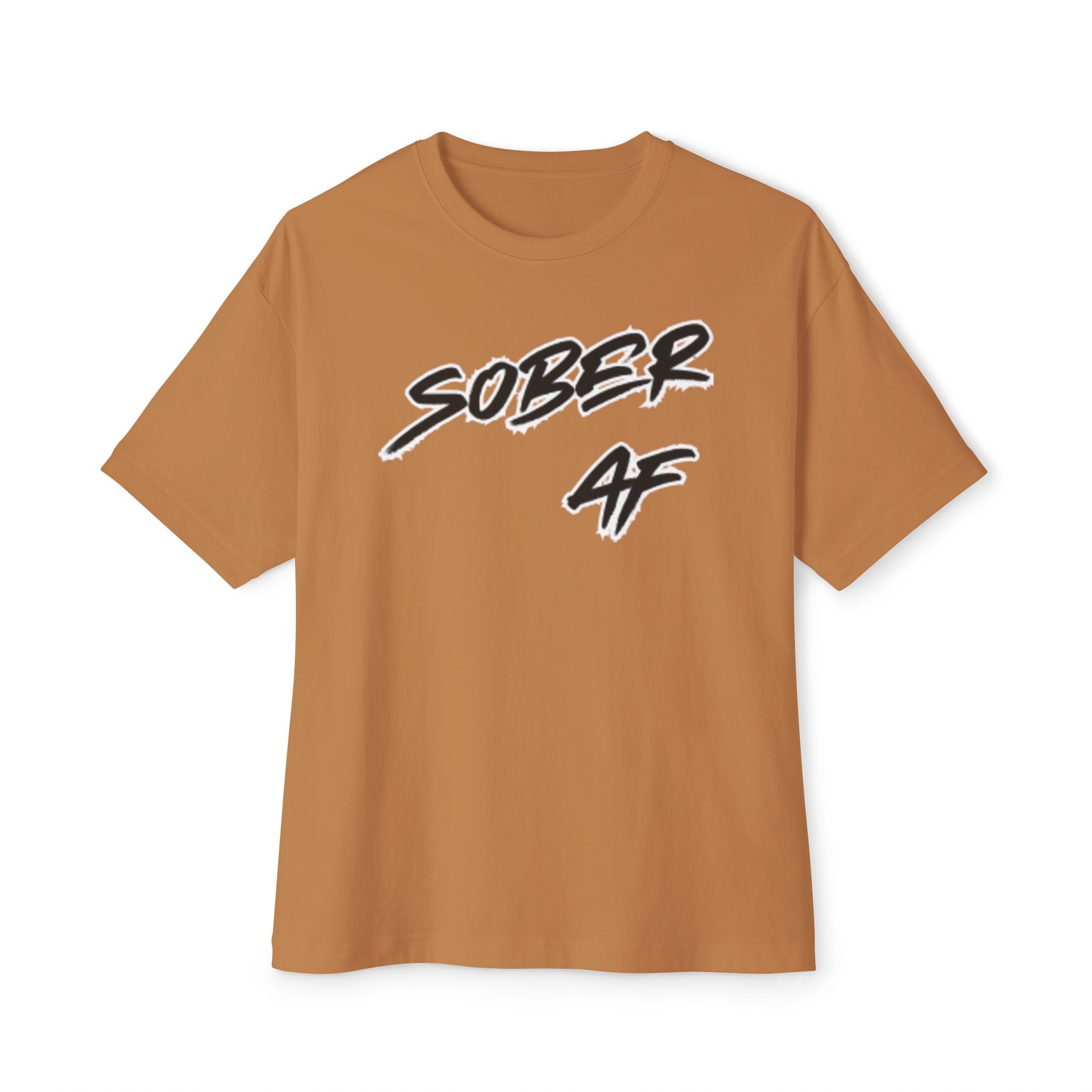 Sober AF Oversized Boxy Tee — Bold Recovery Statement Shirt