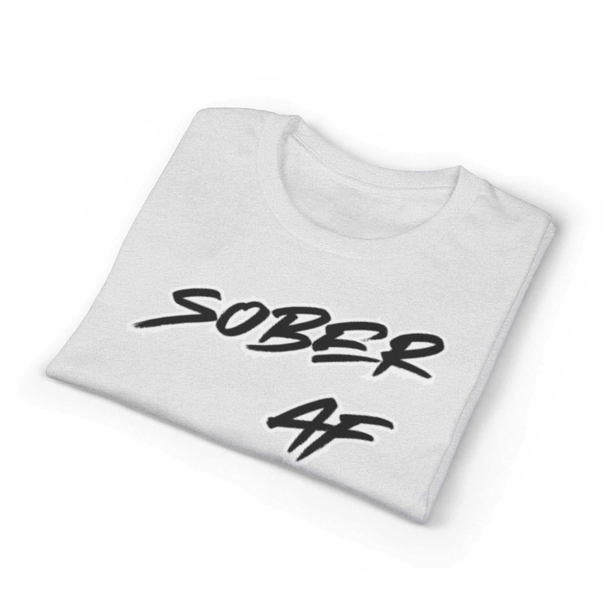 Sober AF Graphic T‑Shirt — Bold Recovery Statement Tee